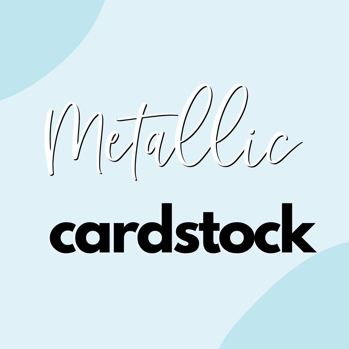 Metallic Cardstock